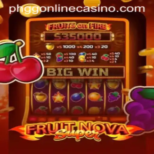 Discover the Excitement of FruitNovaSuper at PHGG Casino